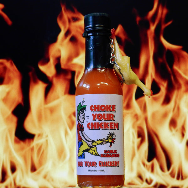 Choke Your Chicken Garlic Habanero Hot Sauce with Chicken Keychain – The  Flaming Hoop Chilies